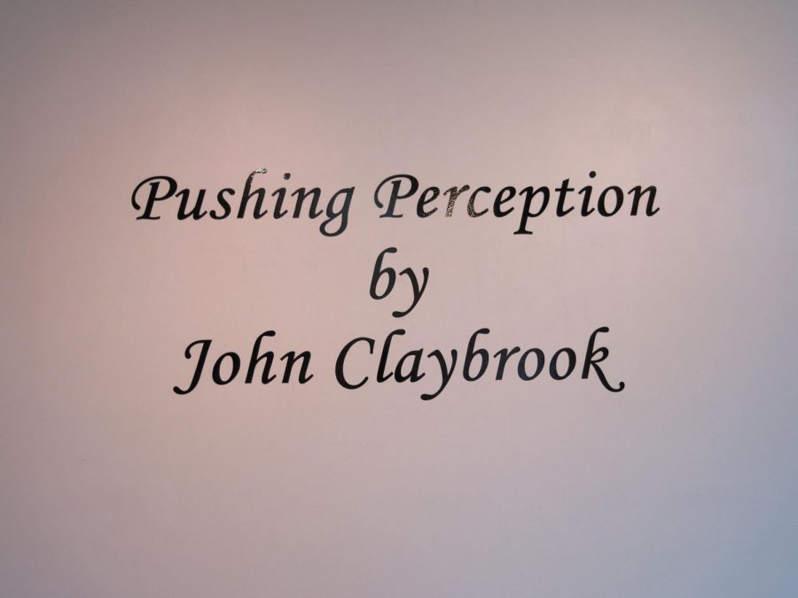 Title of exhibition: Pushing perception is the name of Claybrooks exhibition. Claybrook said that viewing objects from different perspectives helped him view life problems from different perspectives. 