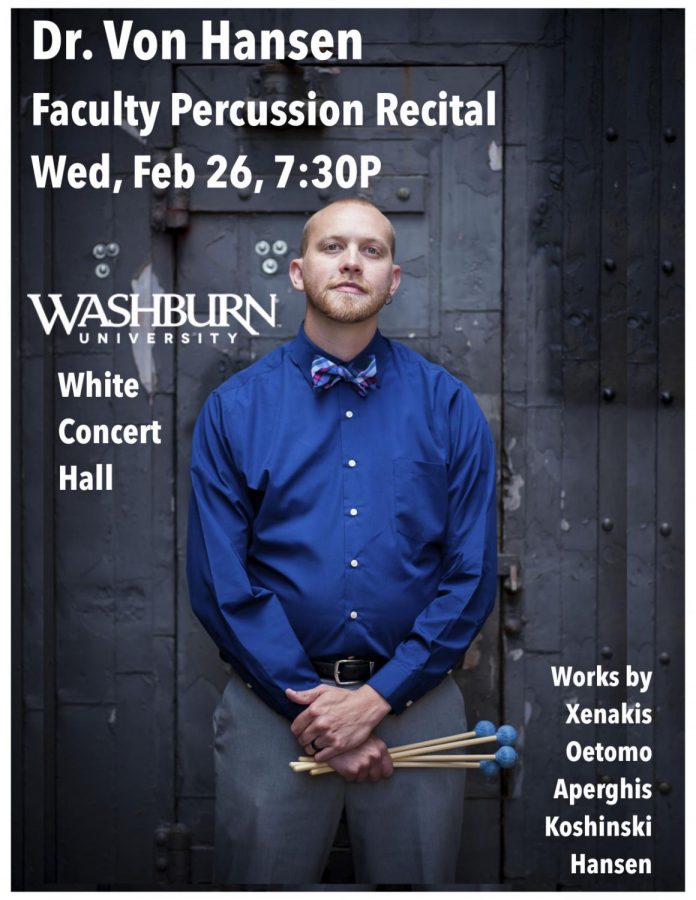Homecoming recital: Washburn alum Von Hansen will be performing his first faculty recital since his return to Washburn as faculty. Hansen was once a student at Washburn.