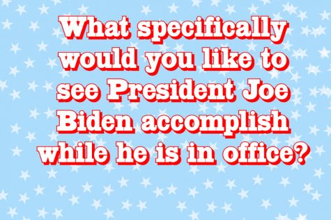 Bod on Block: What specifically would you like to see president Joe Biden accomplish while he is in office?