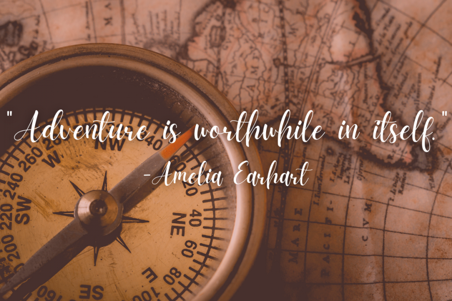 Adventure+is+out+there%3A+Amelia+Earhart+was+beloved+by+all+and+her+words+still+resonate+to+this+day.