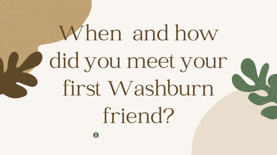 B.O.B.: When and how did you meet your first Washburn friend?