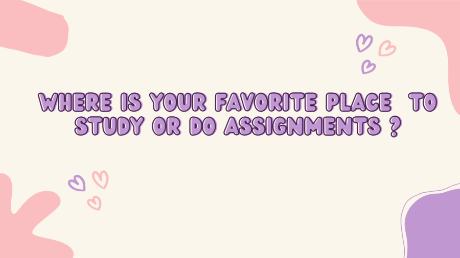 B.O.B.: Where is your favorite place to study or do homework?