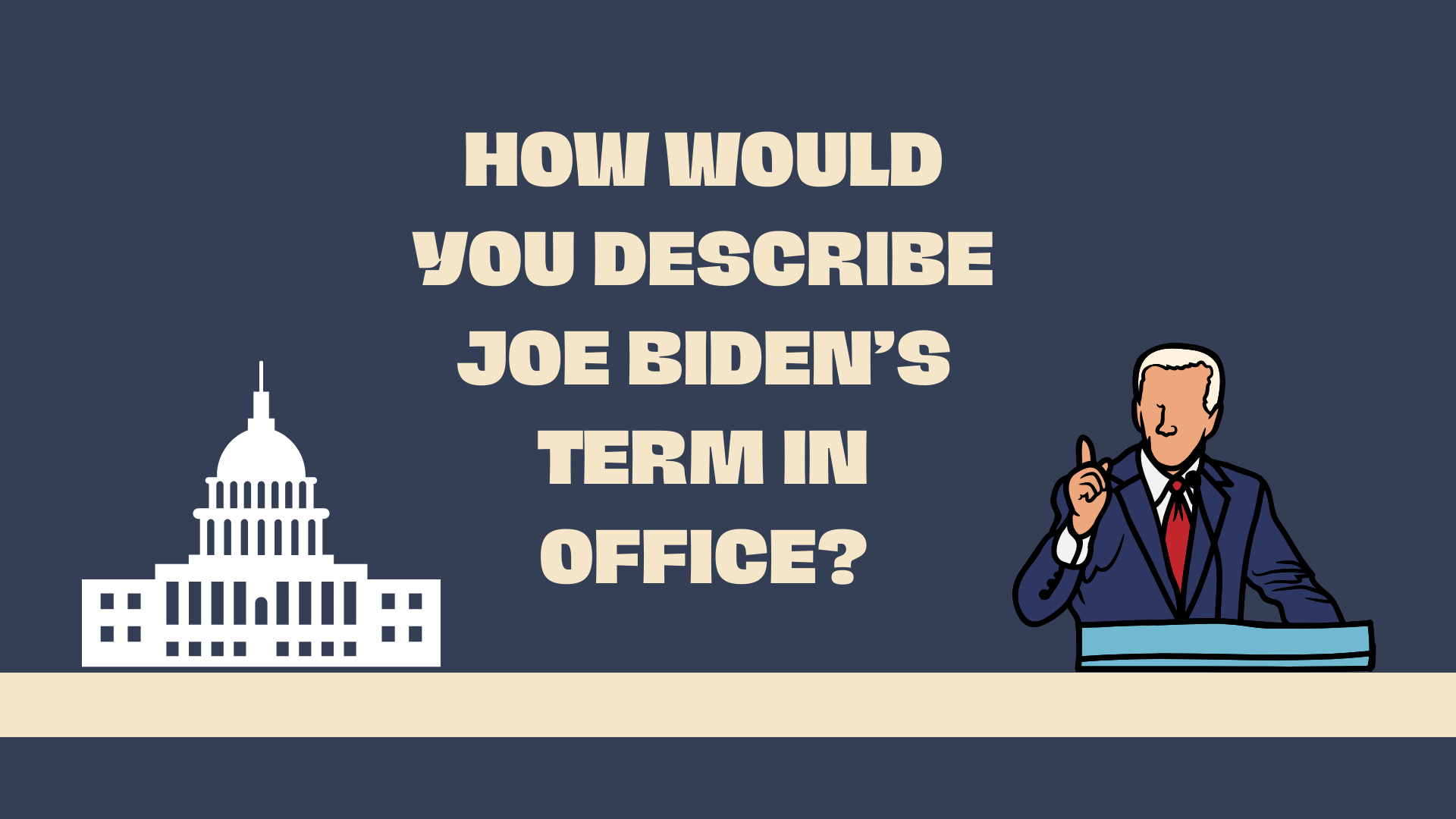 B.O.B: How would you describe Joe Bidens term in office?