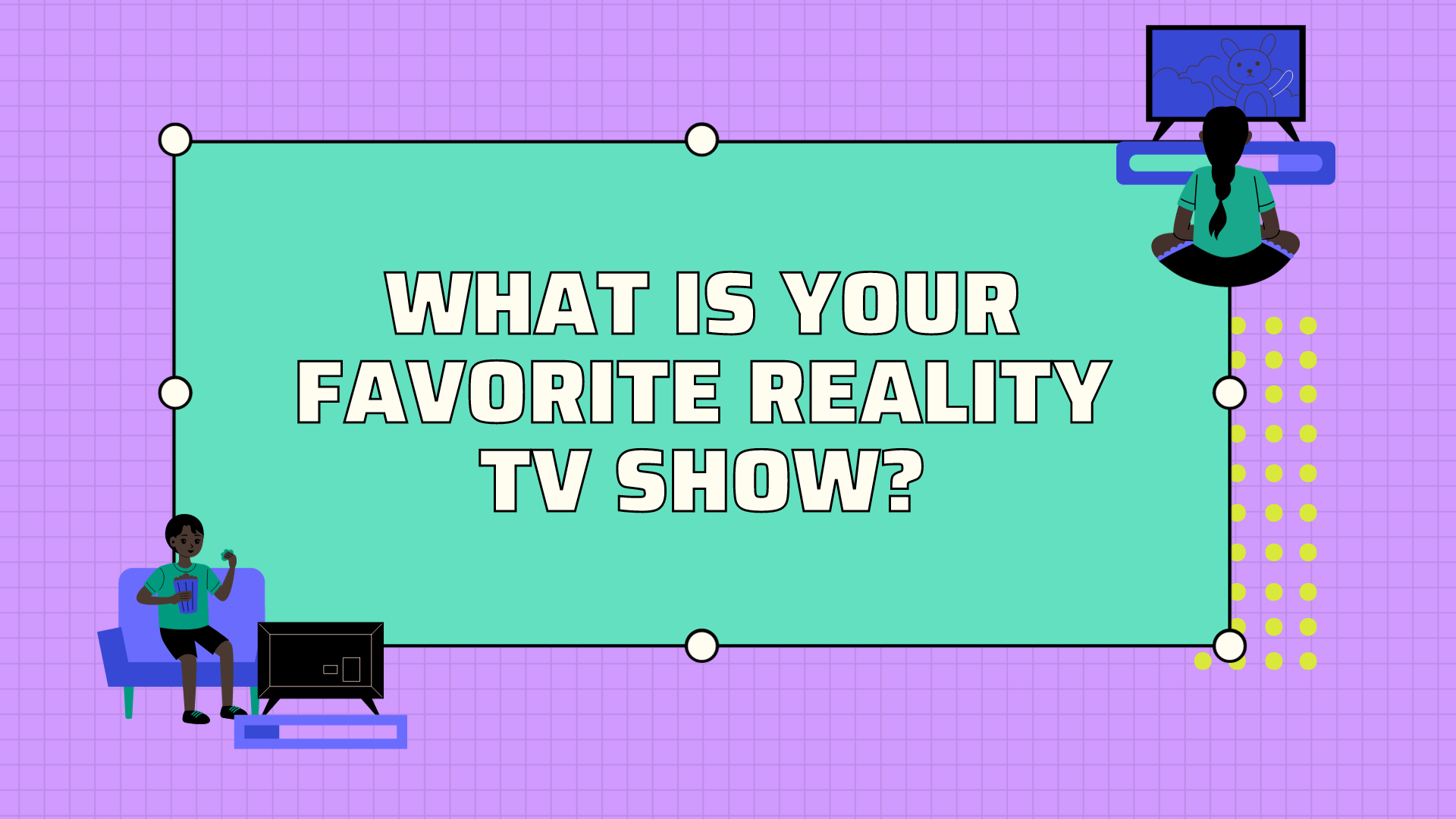 B.O.B: What is your favorite reality tv show?