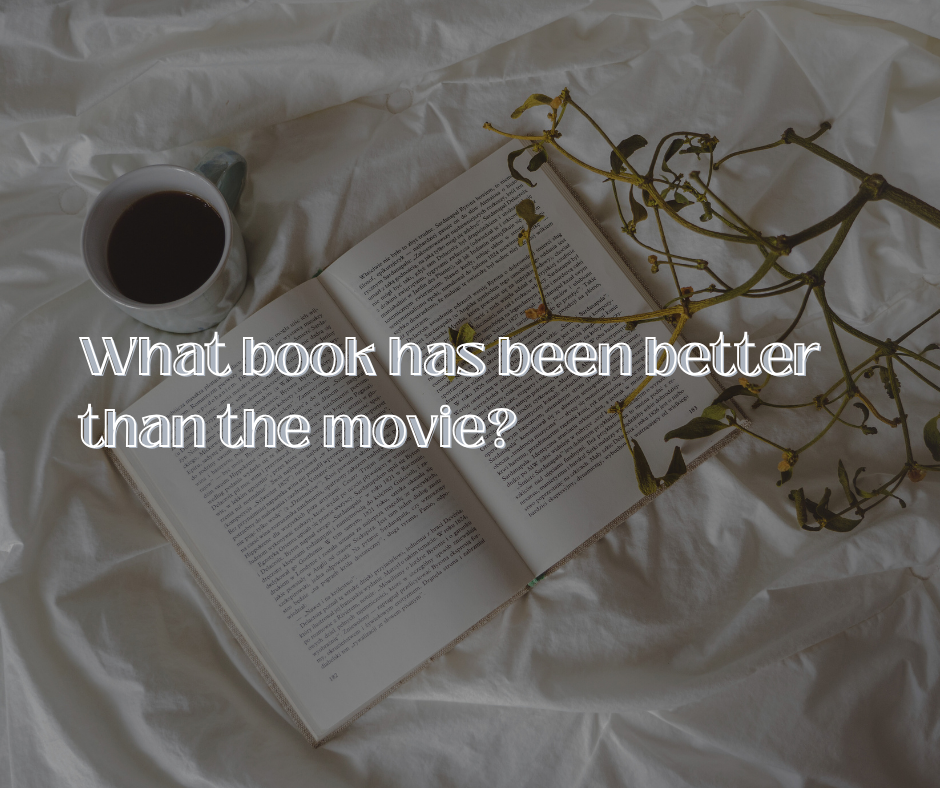 B.O.B: What book has been better than the movie?