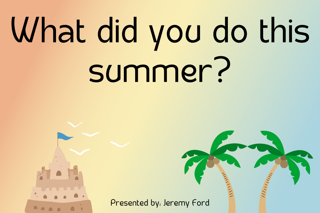 B.O.B: What did you do this summer?