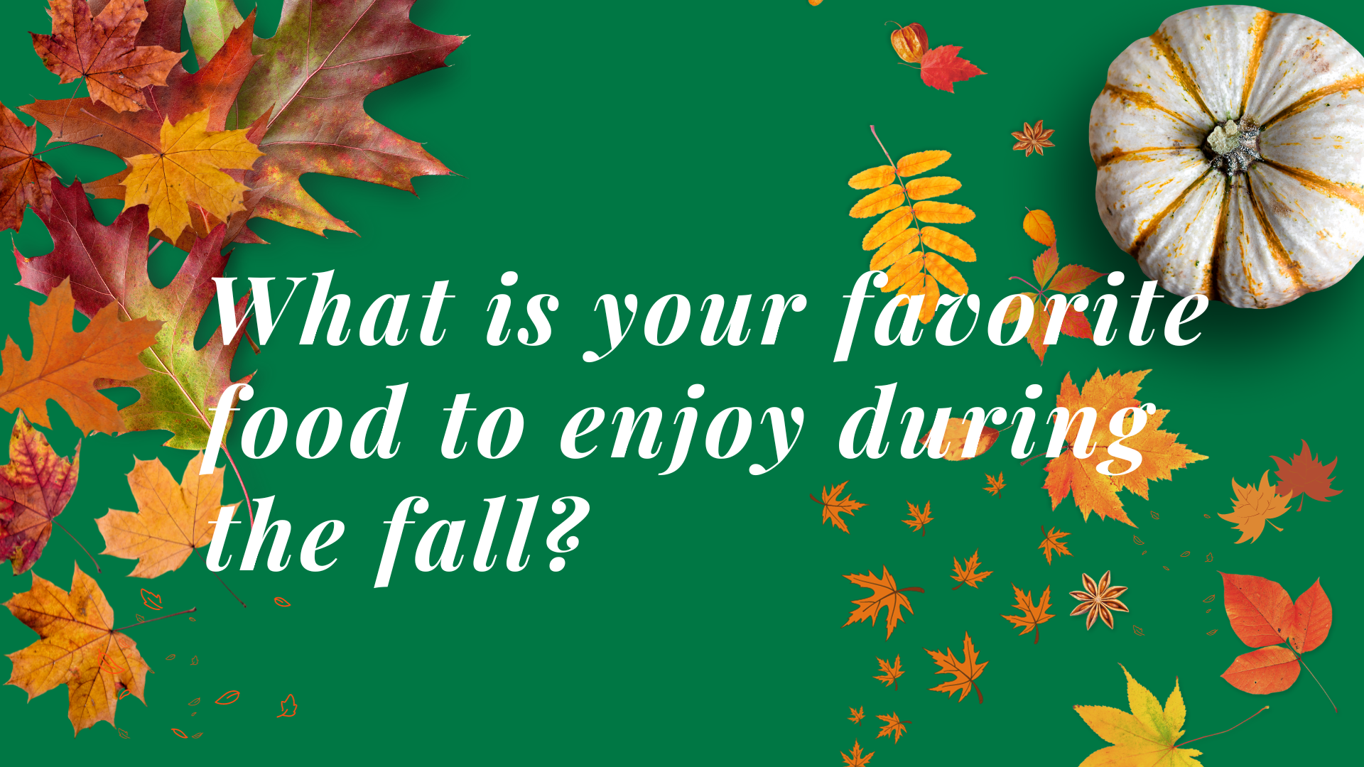 B.O.B: What is your favorite food to enjoy during the fall? - The ...