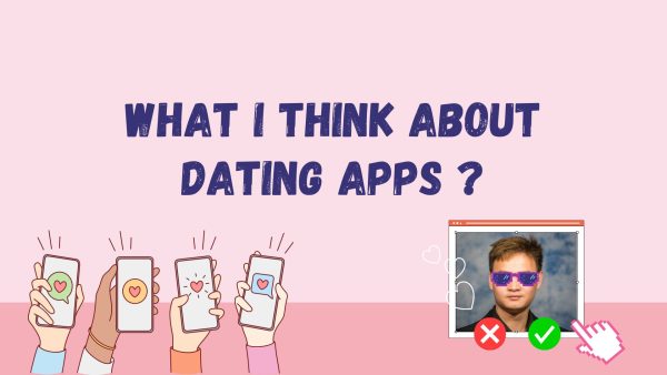 Dating apps provide a new perspective to meeting new people in the world. Huynh Khoa experienced this himself and provided insight into the world of dating apps.