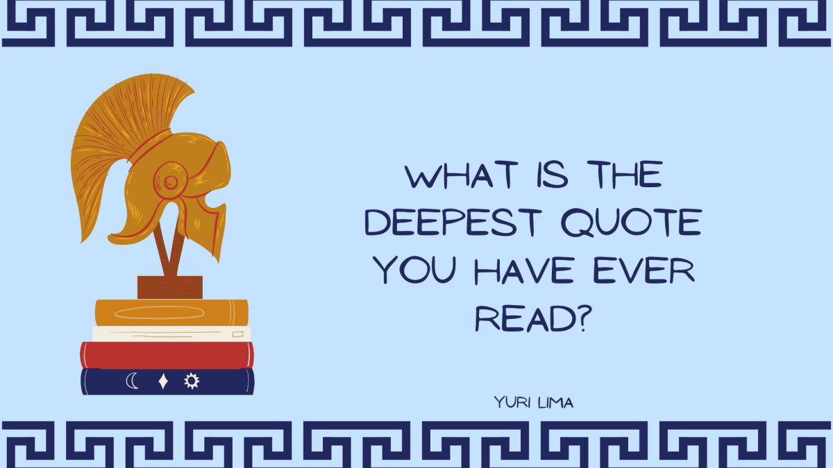 BOB: What is the deepest quote you have ever read?