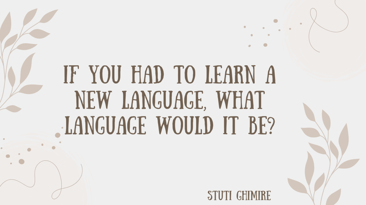 BOB: If you had to learn a language, what would it be?