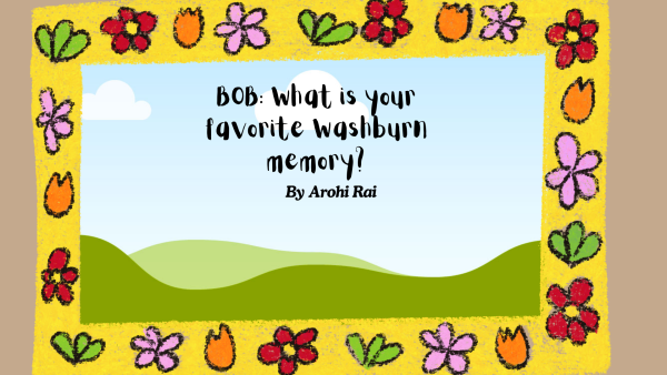 BOB: What is your favorite Washburn memory