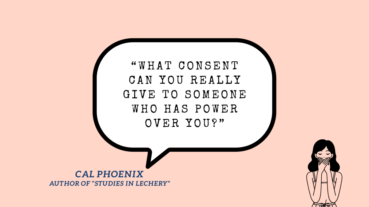 Local author, Cal Phoenix, publishes a memoir titled “Studies in Lechery.” The book included the author’s experiences of sexual exploitation in higher education. 