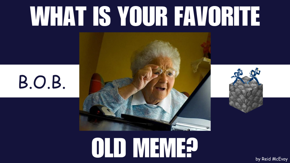 BOB What is your favorite old meme?