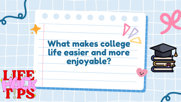 Navigation to Story: BOB: What makes college life easier and more enjoyable?